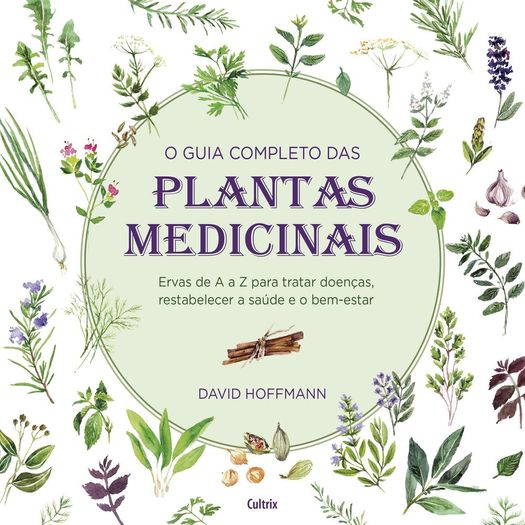 o guia completo das plantas medicinais o guia completo das plantas medicinais