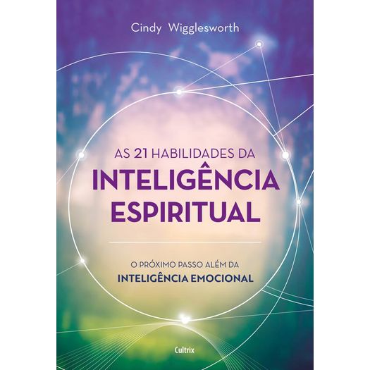 as 21 habilidades da inteligência espiritual as 21 habilidades da inteligência espiritual