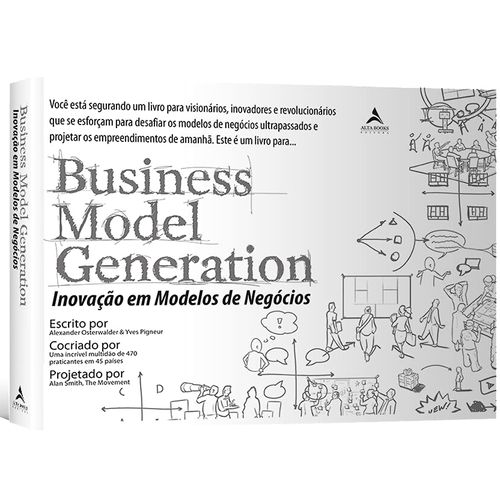 business model generation - inovação em modelos de negócios