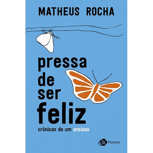 pressa de ser feliz