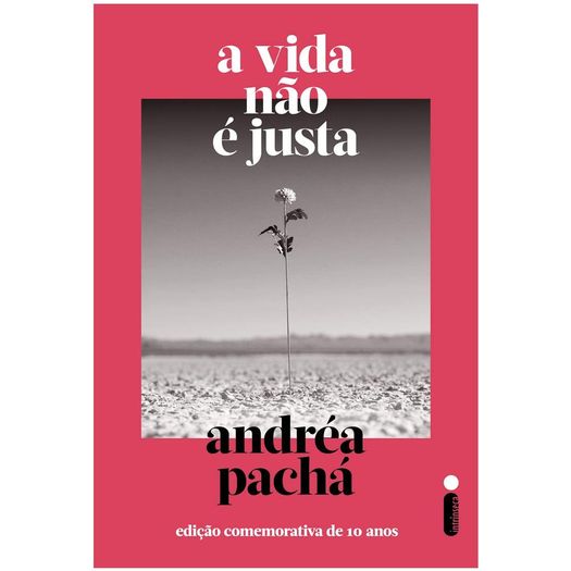 a vida não é justa - edição comemorativa de 10 anos a vida não é justa - edição comemorativa de 10 anos