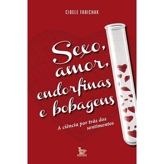 Sexo Amor Endorfinas E Bobagens