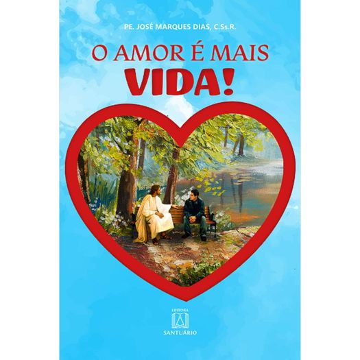 o amor é mais vida o amor é mais vida