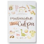 maternidade sem culpa maternidade sem culpa