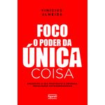 foco - o poder da única coisa foco - o poder da única coisa