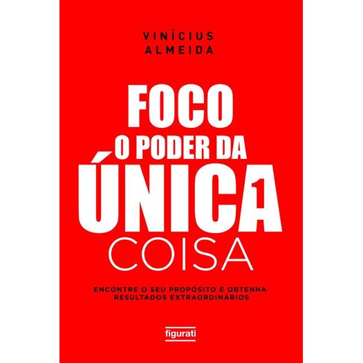 foco - o poder da única coisa foco - o poder da única coisa