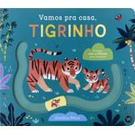 vamos pra casa, tigrinho