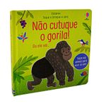 não cutuque o gorila - toque e brinque e sons não cutuque o gorila - toque e brinque e sons