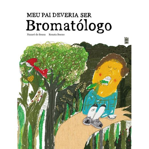 meu-pai-deveria-ser-bromatologo---capa-dura meu-pai-deveria-ser-bromatologo---capa-dura