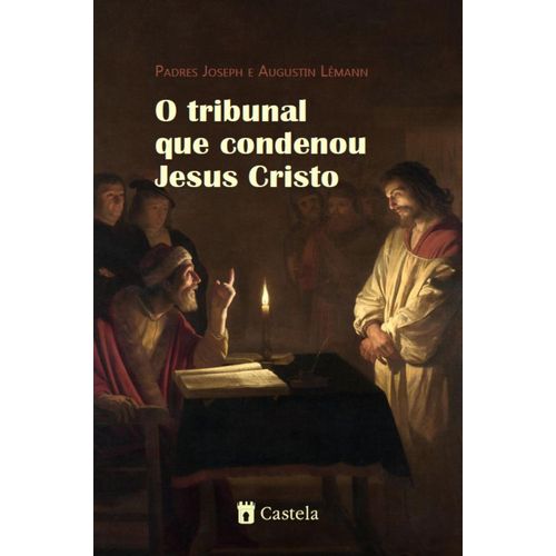 o tribunal que condenou jesus cristo