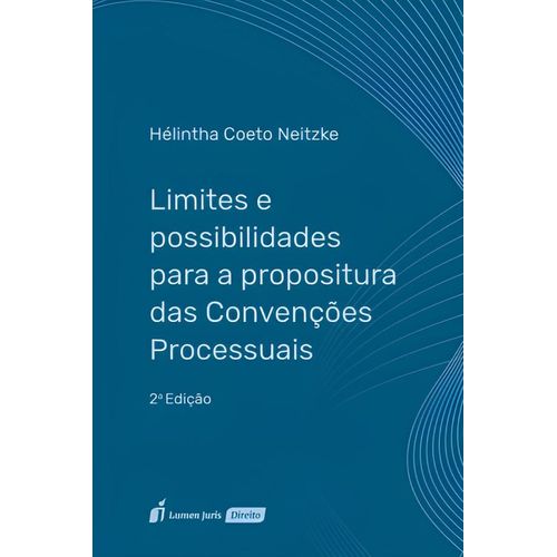limites-e-possibilidades-para-a-propositura-das-convencoes-processuais