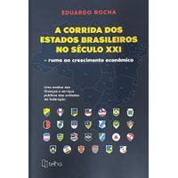 a-corrida-dos-estados-brasileiros-no-seculo-xxi