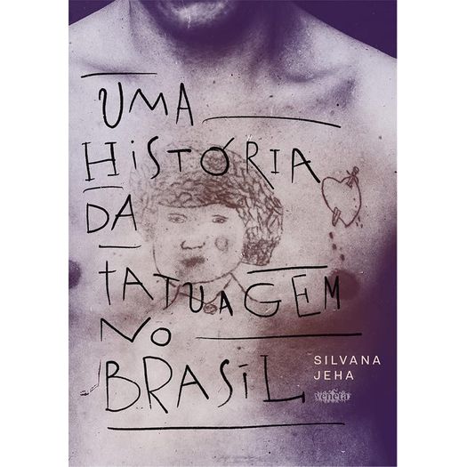 uma história da tatuagem no brasil uma história da tatuagem no brasil