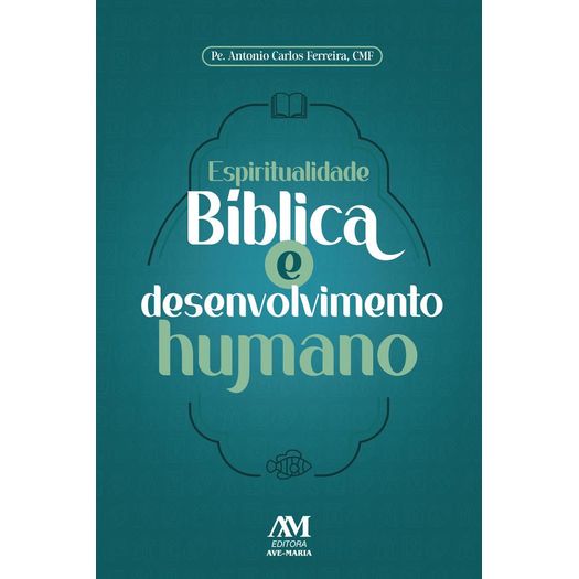 espiritualidade-biblica-e-desenvolvimento-humano espiritualidade-biblica-e-desenvolvimento-humano