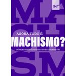 agora tudo é machismo? agora tudo é machismo?