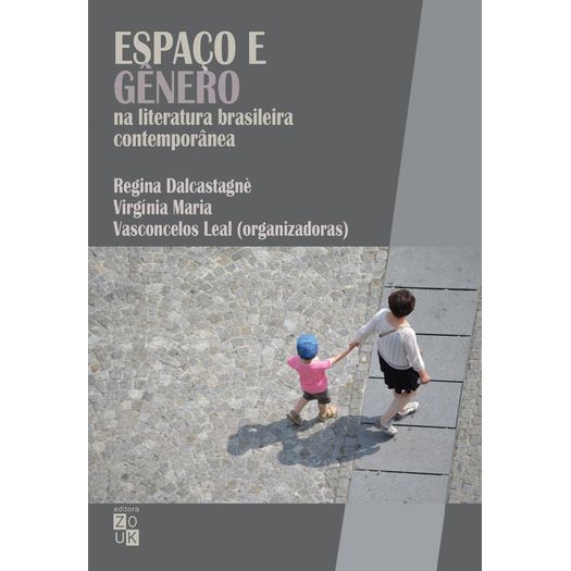 espaço e gênero na literatura brasileira contemporânea espaço e gênero na literatura brasileira contemporânea