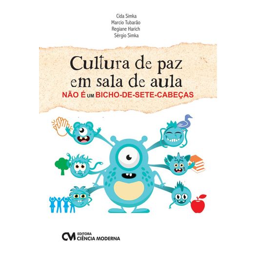 cultura-de-paz-em-sala-de-aula-nao-e-um-bicho-de-sete-cabecas cultura-de-paz-em-sala-de-aula-nao-e-um-bicho-de-sete-cabecas