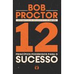 12 princípios poderosos para o sucesso 12 princípios poderosos para o sucesso