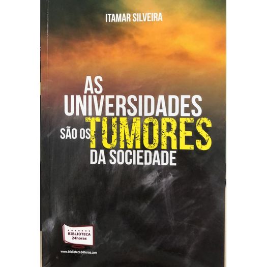 as universidades são os tumores da sociedade