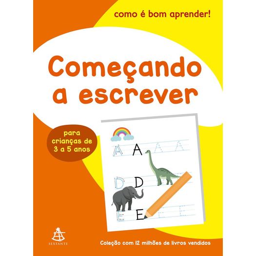 começando a escrever - como é bom aprender! começando a escrever - como é bom aprender!
