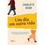 um dia em outra vida