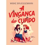a vingança do cupido a vingança do cupido