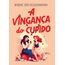 a vingança do cupido