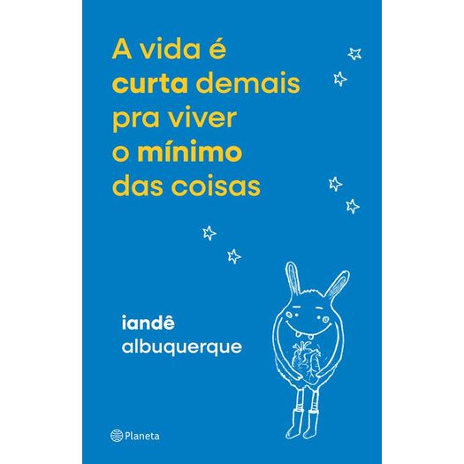 a vida é curta demais pra viver o mínimo das coisas a vida é curta demais pra viver o mínimo das coisas
