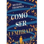 como ser lembrado