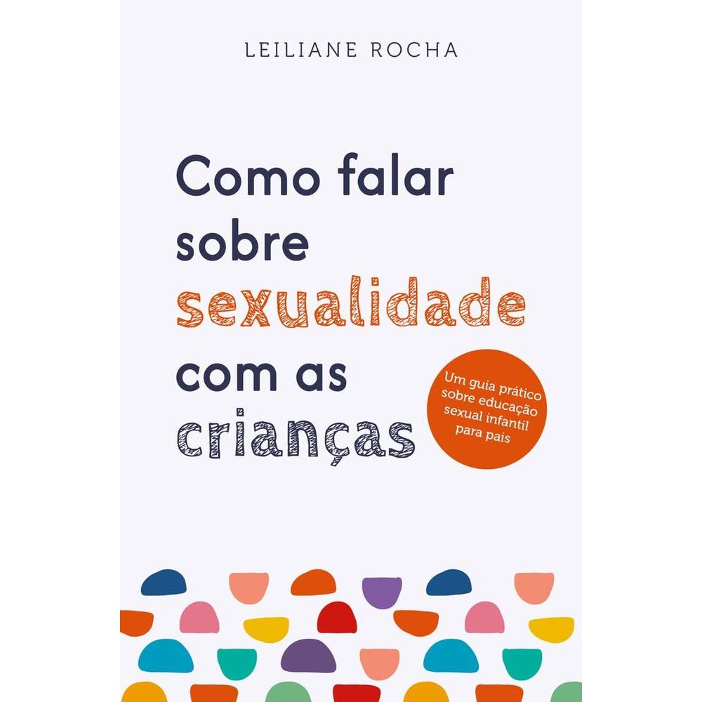 Como Falar Sobre Sexualidade Com As Crianças - Livrarias Curitiba