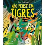 não pense em tigres