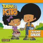 turma do kito - colhendo saúde