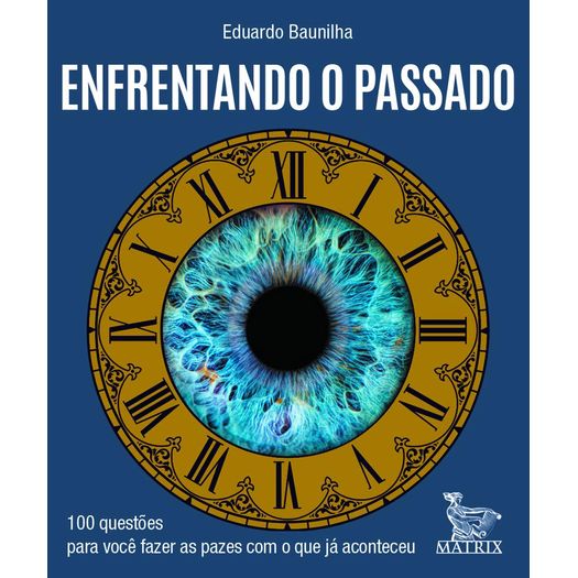 enfrentando o passado enfrentando o passado