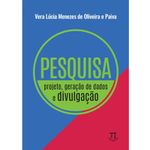 pesquisa - projeto, geração de dados e divulgação pesquisa - projeto, geração de dados e divulgação