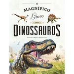 o magnífico livro dos dinossauros o magnífico livro dos dinossauros