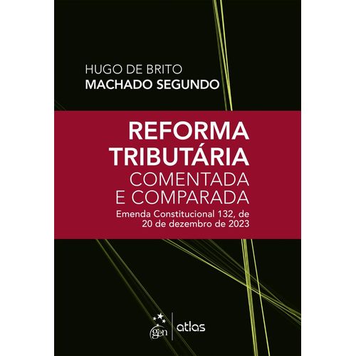 reforma tributária comentada e comparada: emenda const. 132, de 20 de dezembro de 2023