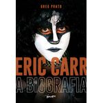 eric carr - a biografia eric carr - a biografia