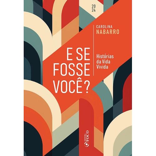 e se fosse você - histórias da vida vivida