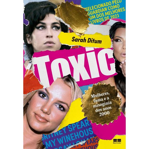toxic - mulheres, fama e a misoginia dos anos 2000 toxic - mulheres, fama e a misoginia dos anos 2000