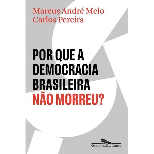 por que a democracia brasileira não morreu? por que a democracia brasileira não morreu?