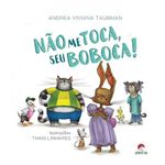 não me toca seu boboca