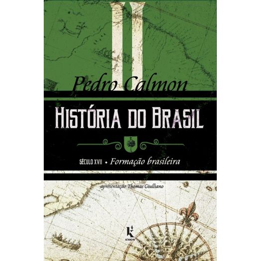 história do brasil: século xvii - formação brasileira - vol. 2