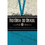 história do brasil: século xx - a república e o desenvolvimento nacional - vol. 5