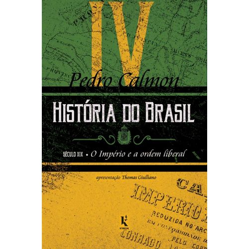 história do brasil: século xix - o império e a ordem liberal 4