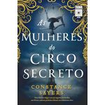 as mulheres do circo secreto as mulheres do circo secreto