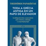 toda a grécia antiga em um papo de elevador toda a grécia antiga em um papo de elevador