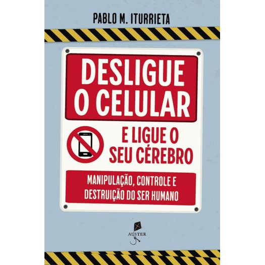 desligue o celular e ligue o seu cérebro desligue o celular e ligue o seu cérebro