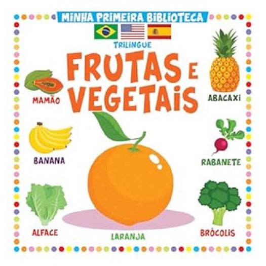 minha primeira biblioteca - frutas e vegetais minha primeira biblioteca - frutas e vegetais