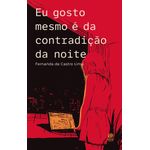 eu gosto mesmo é da contradição da noite - com brinde eu gosto mesmo é da contradição da noite - com brinde