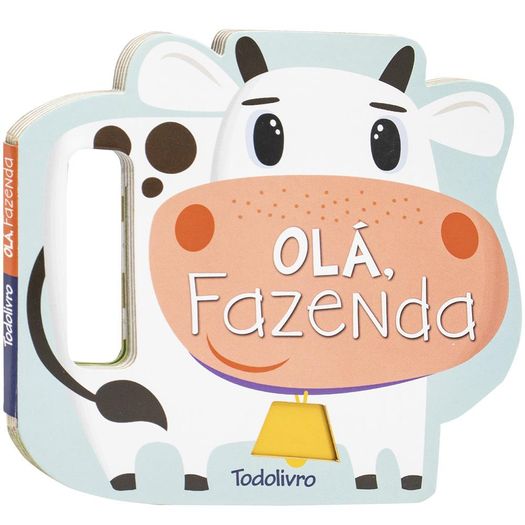 agite e rodopie! um livro com alça - olá, fazenda agite e rodopie! um livro com alça - olá, fazenda
